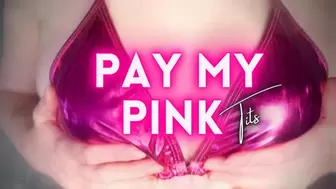 Pay My Pink Tits