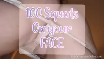 100 Squats On Your Face