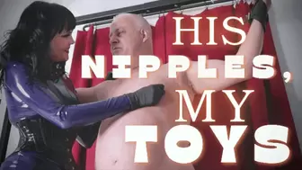 His Nipples, My Toys