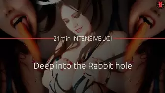Deep into the Rabbit hole - 21min INTENSIVE JOI