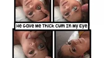 He Gave Me Thick Cum In My Eye_MP4 4K