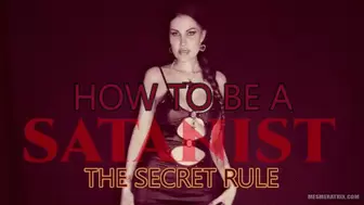 THE SECRET RULE: HOW TO BE A SATANIST