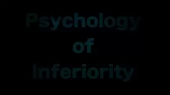 Psychology of Inferiority