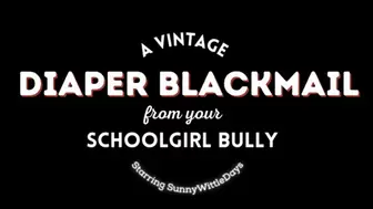 Vintage Schoolgirl Bully Blackmails You In Diapers