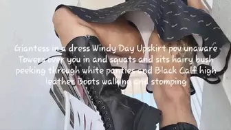 Giantess in a dress Windy Day Upskirt pov unaware Towers over you in and squats and sits hairy bush peeking through white panties and Black Calf high leather Boots walking and stomping mkv