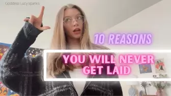 10 REASONS YOULL NEVER GET PUSSY