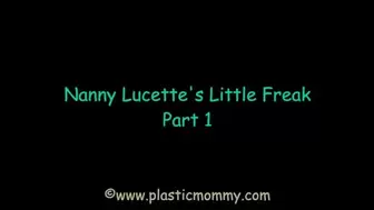 Nanny Lucette's Little Freak: Part 1