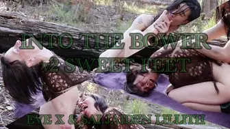 Into the Bower Pt 2 - Sweet Feets - WMV HD - with SaiJaidenLillith & EveX