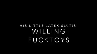 His Little Latex Slut(s) being willing fucktoys