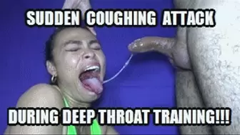 DEEP THROAT TRAINING 220513H SARAI COUGH ATTACK AND THROAT TRICKS DURING DT TRAINING HD MP4