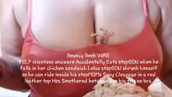 Bouncy Boob VoRE MILF Giantess unaware Accidentally Eats stepSON when he falls in her chicken sandwich Lolas stepSON shrunk himself so he can ride inside his stepMOMs Sexy Cleavage i720p