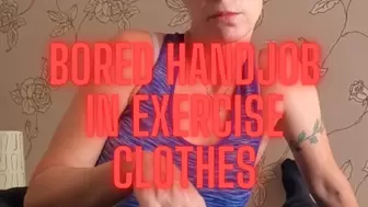Bored Handjob In Exercise Clothes HD WMV