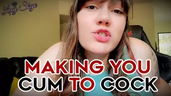 Making you Cum to Cock