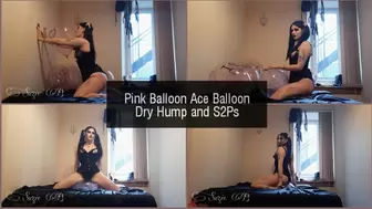 Pink Balloon Ace Balloon Dry Humps and S2ps