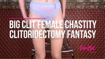 Big Clit Female Chastity Clitoridectomy Fantasy (ES564)