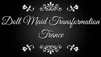 Doll Maid Transformation Trance