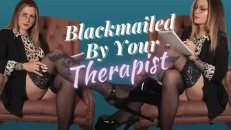 Blackmailed By Your Thera pist