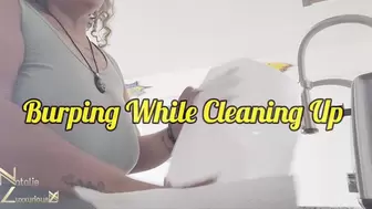 Burping while cleaning up