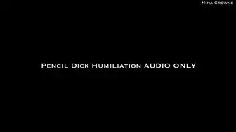 Pencil Dick Humiliation AUDIO ONLY