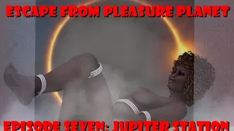 Escape from Pleasure Planet Episode Seven: ANAL VIBE EDITION
