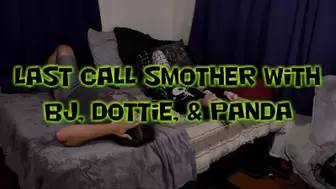 Last Call Smother with BJ, Dottie, & Panda!