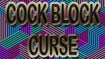 COCK BLOCK CURSE