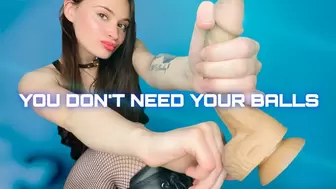 You do not need your balls!