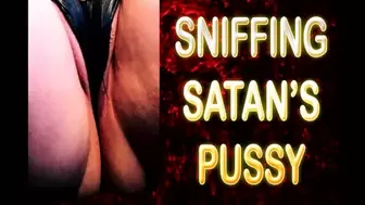 SNIFFING SATAN'S PUSSY