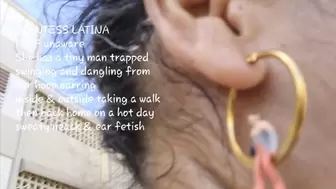 GIANTESS LATINA MILF unaware She has a tiny man trapped swinging and dangling from her hoop earring inside & outside taking a walk then back home on a hot day sweaty neack & ear fetish mkv