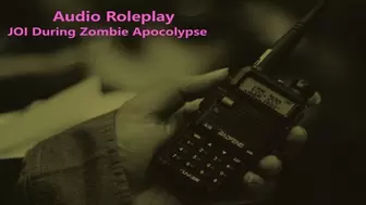 Audio Role Play Joi During Zombie Apocalypse
