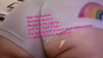 Ride the Rainbow Giantess unaware Wedgie & Ass jiggling with tiny stuck to her big shaking butt in short short white panties Giantess unaware Butt crush mkv