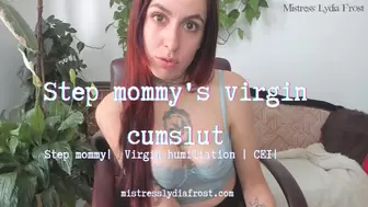 Step mommy's virgin cumslut