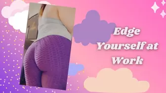 Edge Yourself at Work