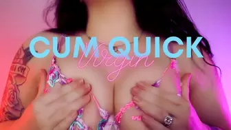 Cum Quick, Virgin