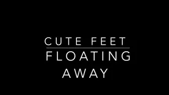 Cute Feet Floating Away - MP4