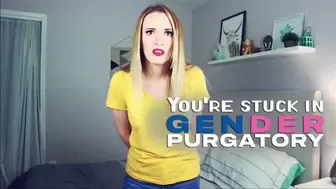 Gender Purgatory