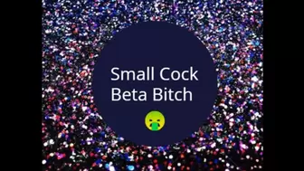 Small Cock Beta Bitch