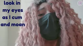 Look Into My Eyes as I Cum Wearing Facemask