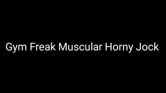 Gym Freak Horny Muscular Jock Audio