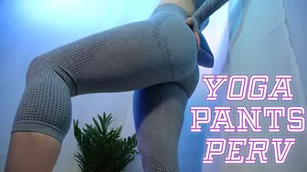 Yoga Pants Perv