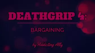 Deathgrip 4: Bargaining