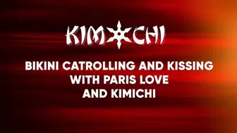 Bikini Catrolling and Kissing with Paris Love and Kimichi