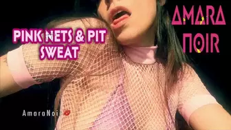 Pink Nets & Armpit Sweat