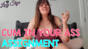 Cum In your Ass Assignment