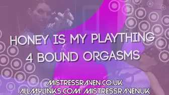 [745] Honey is my Plaything 4 Bound Orgasms