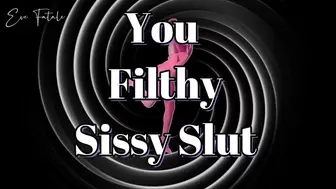 You Filthy Sissy Slut* Sissy Affirmations