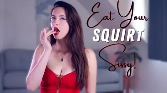 Eat Your Squirt, Sissy