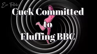 Cuck Committed to Fluffing BBC