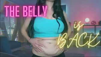 The Belly Is Back!