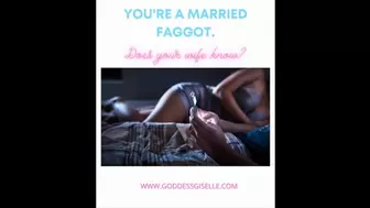 YOU'RE A MARRIED FAGGOT DOES YOUR WIFE KNOW?